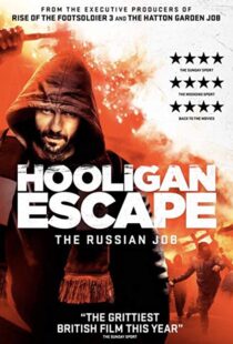 دانلود فیلم Hooligan Escape the Russian Job 20188338-1610786359