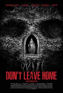 دانلود فیلم Don’t Leave Home 201817815-1044053164