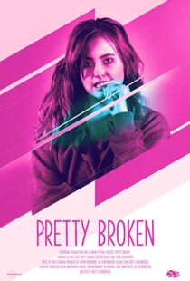 دانلود فیلم Pretty Broken 20188734-763456978