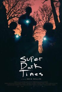 دانلود فیلم Super Dark Times 201717956-798287245