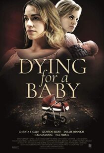 دانلود فیلم Dying for a Baby 201915710-1583450726