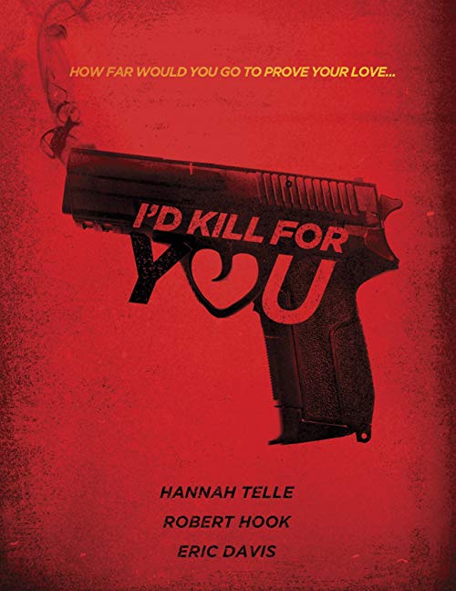 دانلود فیلم I’d Kill for You 2018