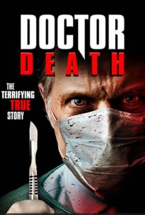 دانلود فیلم Doctor Death 201939056-361584736
