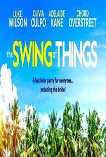 دانلود فیلم The Swing of Things 202047675-2018047747