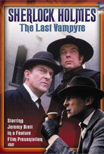 دانلود فیلم “The Case-Book of Sherlock Holmes” The Last Vampyre 199354478-32432911