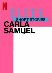 دانلود سریال Elite Short Stories: Carla Samuel59057-394933089
