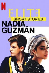 دانلود سریال Elite Short Stories: Nadia Guzmán59046-1741443116