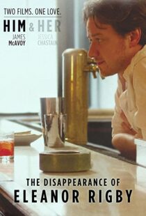 دانلود فیلم The Disappearance of Eleanor Rigby: Him 201383400-640993895