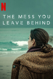 دانلود سریال The Mess You Leave Behind83233-648642022