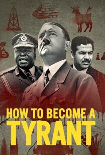 دانلود مستند How to Become a Tyrant82826-657484999