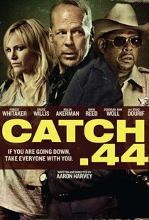 دانلود فیلم Catch .44 201190256-1861984617