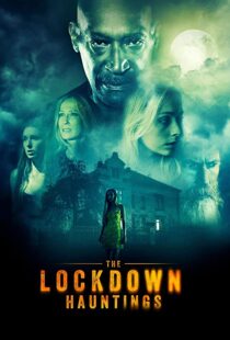 دانلود فیلم The Lockdown Hauntings 202186424-2118989935