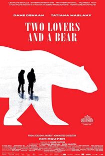دانلود فیلم Two Lovers and a Bear 201698039-777845669