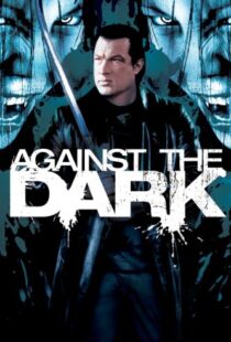 دانلود فیلم Against the Dark 200996687-1561450752
