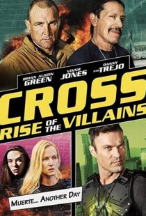 دانلود فیلم Cross: Rise of the Villains 201992210-1327309130