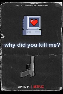 دانلود مستند Why Did You Kill Me? 202195901-371993602