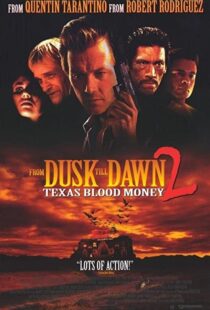 دانلود فیلم From Dusk Till Dawn 2: Texas Blood Money 199992665-1302897651