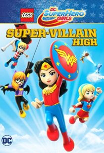 دانلود انیمیشن LEGO DC Super Hero Girls: Super-villain High 201892028-778847756