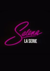 دانلود سریال Selena: The Series سلنا99009-1907398393