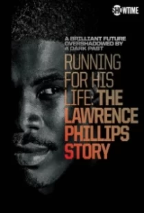 دانلود مستند Running for His Life: The Lawrence Phillips Story 2016104749-678534008