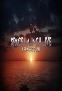 دانلود فیلم Space Launch Live: Splashdown 2020104254-1634847390