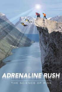 دانلود مستند Adrenaline Rush: The Science of Risk 2002110127-220197008