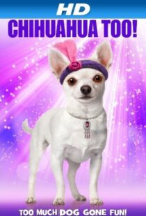دانلود فیلم Chihuahua Too! 2013101762-1338920695