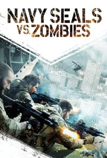 دانلود فیلم Navy Seals vs. Zombies 2015108471-1555852341