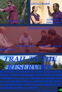 دانلود فیلم Trail to the Reservoir 2020105251-726544791