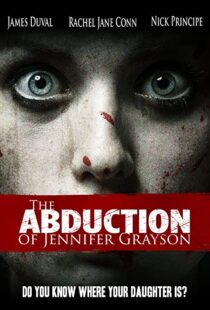 دانلود فیلم The Abduction of Jennifer Grayson 2017109985-1326740067