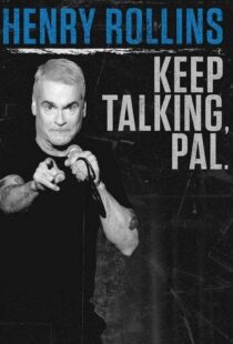 دانلود فیلم Henry Rollins: Keep Talking, Pal 2018101549-1144376326