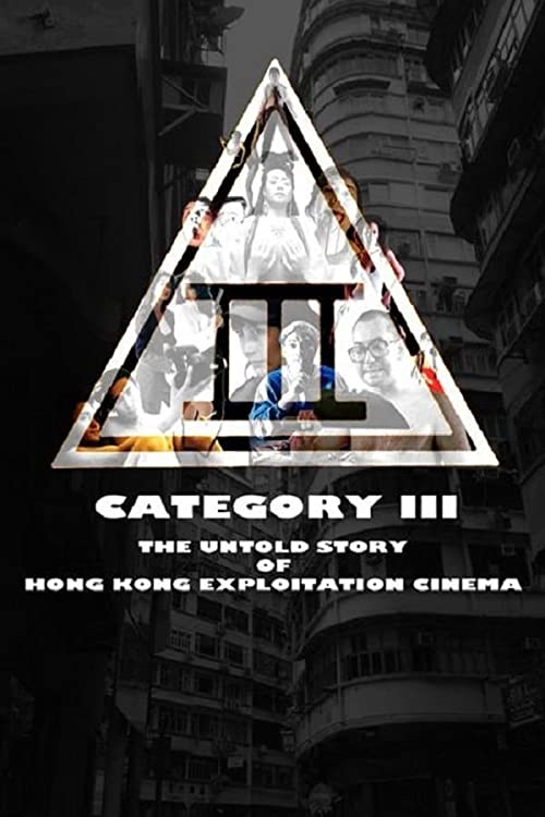 دانلود مستند Category III: The Untold Story of Hong Kong Exploitation Cinema 2018