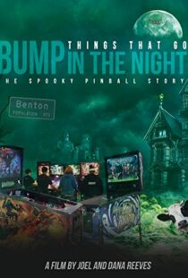 دانلود مستند Things That Go Bump in the Night: The Spooky Pinball Story 2017102143-881531284