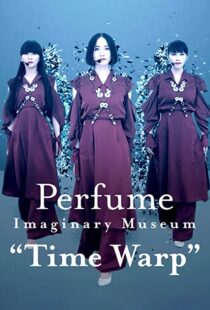 دانلود فیلم Perfume Imaginary Museum Time Warp 2020103980-707468297
