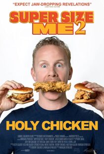 دانلود مستند Super Size Me 2: Holy Chicken! 2017113916-727708457