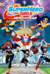 دانلود انیمیشن DC Super Hero Girls: Hero of the Year 2016110531-257401230