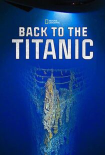 دانلود مستند Back to the Titanic 2020114468-1910956291