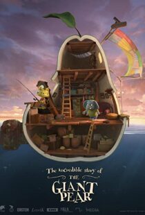دانلود انیمیشن The Incredible Story of the Giant Pear 2017113405-1228599997