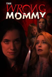 دانلود فیلم The Wrong Mommy 2019113943-435005115