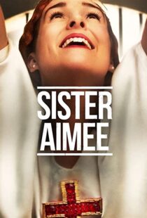 دانلود فیلم Sister Aimee 2019113895-427884298