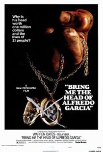 دانلود فیلم Bring Me the Head of Alfredo Garcia 1974112914-266259608