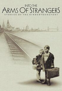 دانلود مستند Into the Arms of Strangers: Stories of the Kindertransport 2000113075-920540207