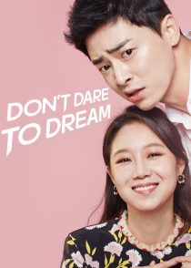 دانلود سریال کره ای Don’t Dare to Dream93208-1798381316