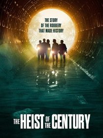 دانلود فیلم The Heist of the Century 2020195870-1461650