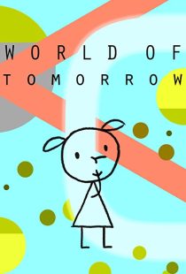 دانلود انیمیشن World of Tomorrow 2015 دنیای فردا199016-1113930318