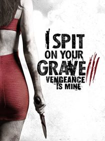 دانلود فیلم I Spit on Your Grave: Vengeance Is Mine 201547905-1297889066