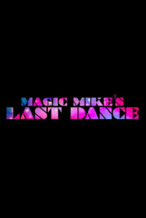 دانلود فیلم Magic Mike’s Last Dance 2023323305-62296029