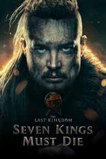 دانلود فیلم The Last Kingdom: Seven Kings Must Die 2023330533-710586116