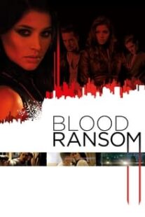 دانلود فیلم Blood Ransom 2014333248-759446182