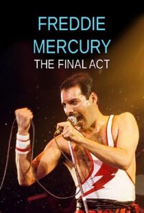 دانلود فیلم Freddie Mercury – The Final Act 2021369260-1963823279